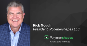 Rick Gough Named President, Polymershapes LLC